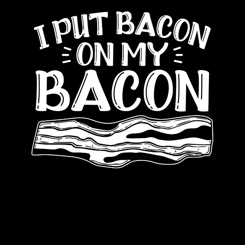 Je mets du bacon sur mon bacon