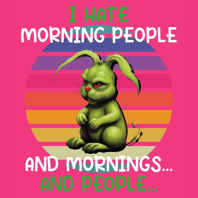 I Hate Mornings - i hate people