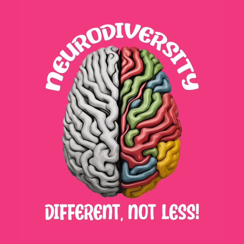 "Different, Not Less" Neurodiversity