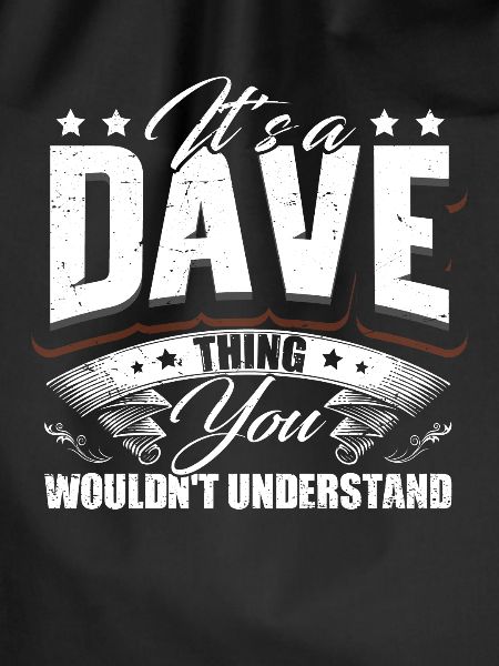Es ist ein Dave-Ding