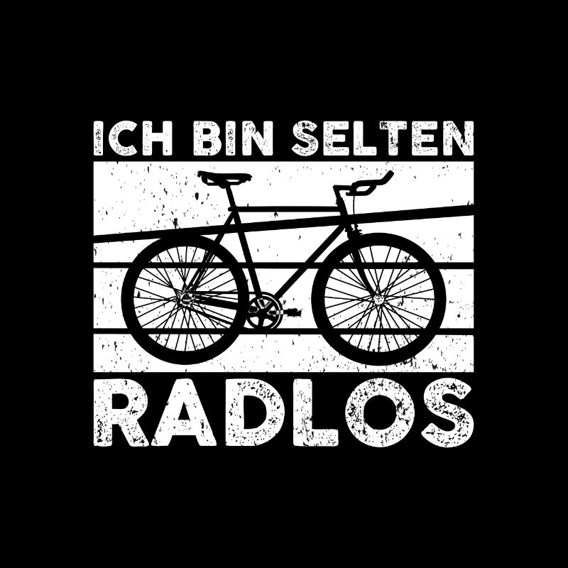 Ich bin selten Radlos