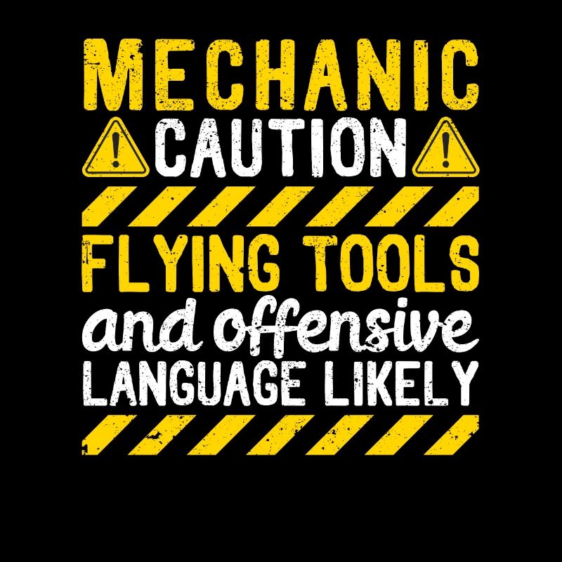 Mechanic Warning Flying Tools Insulting