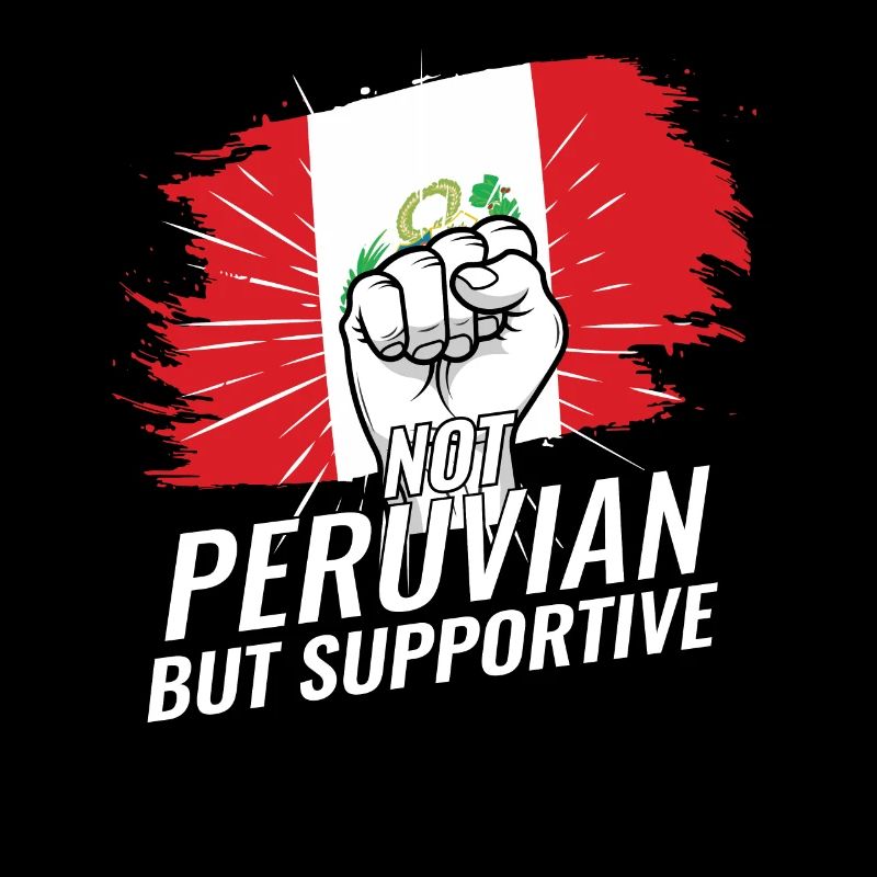 Not Peruvian But Supportive Peru Flag Country