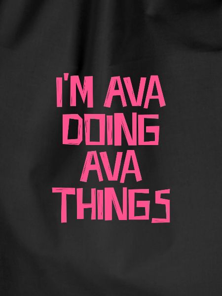 I'm Ava doing Ava things