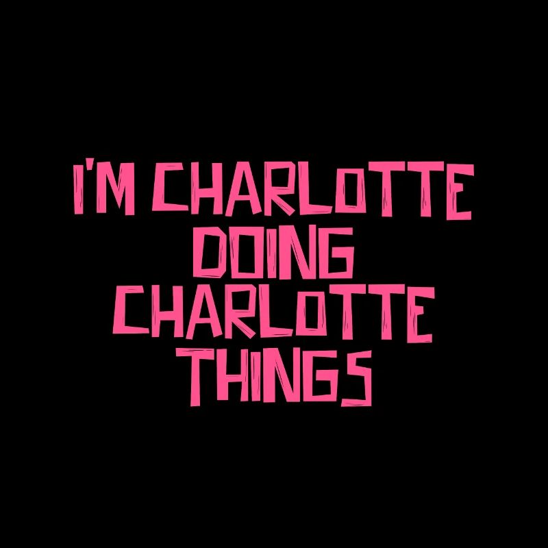 I'm Charlotte doing Charlotte things