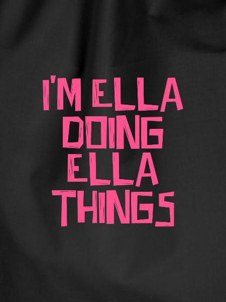 I'm Ella doing Ella things