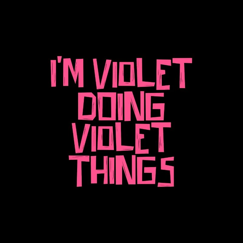 I'm Violet doing Violet things