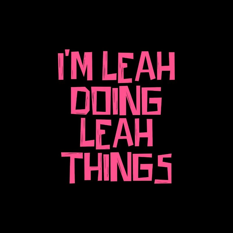 I'm Leah doing Leah things