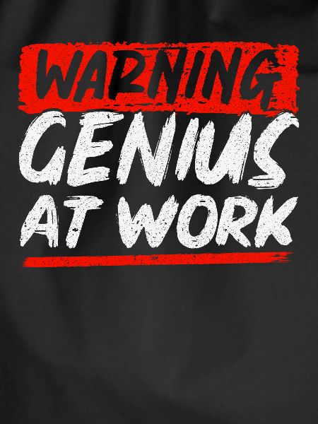 Warning Genius At Work