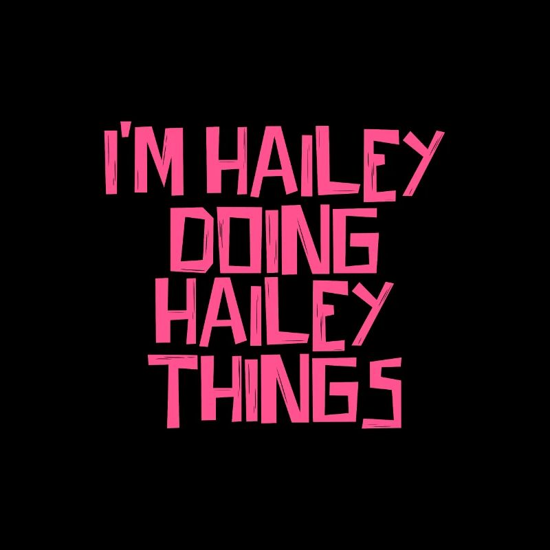 I'm Hailey doing Hailey things