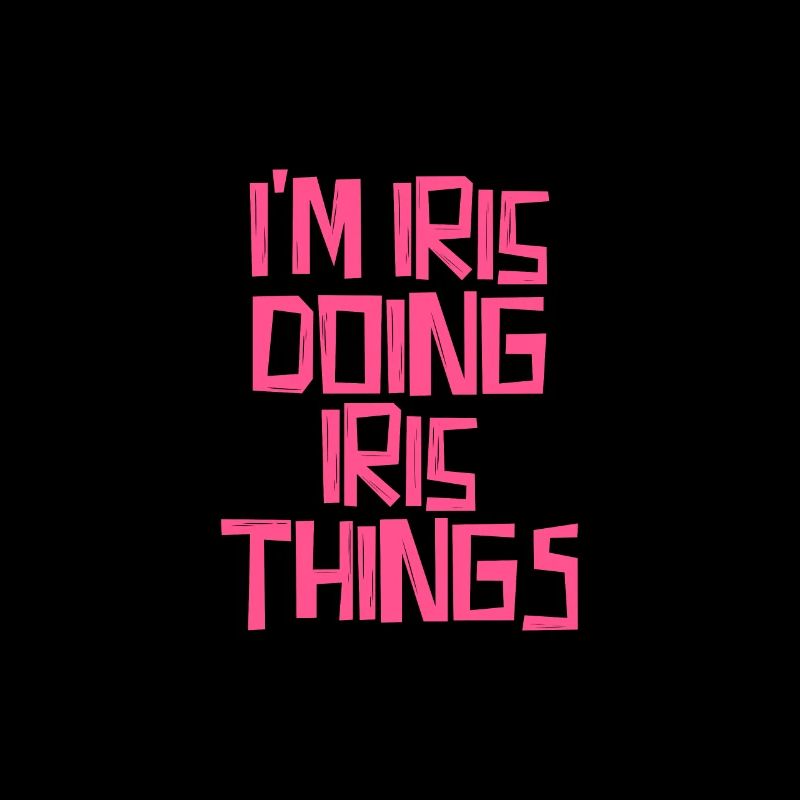 I'm Iris doing Iris things