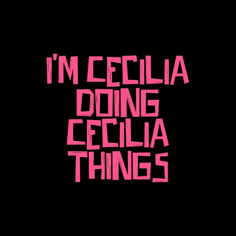 I'm Cecilia doing Cecilia things