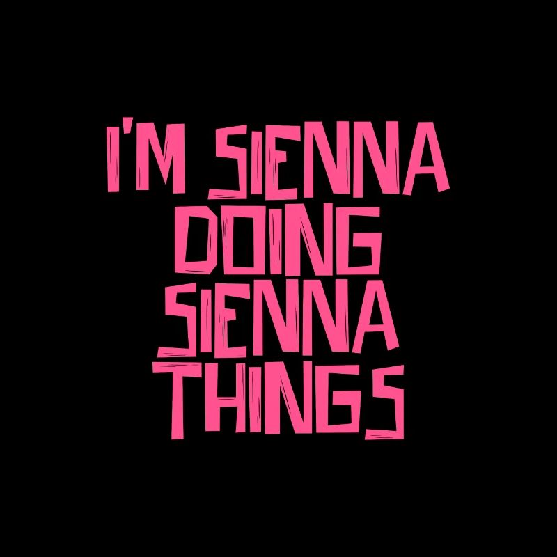 I'm Sienna doing Sienna things