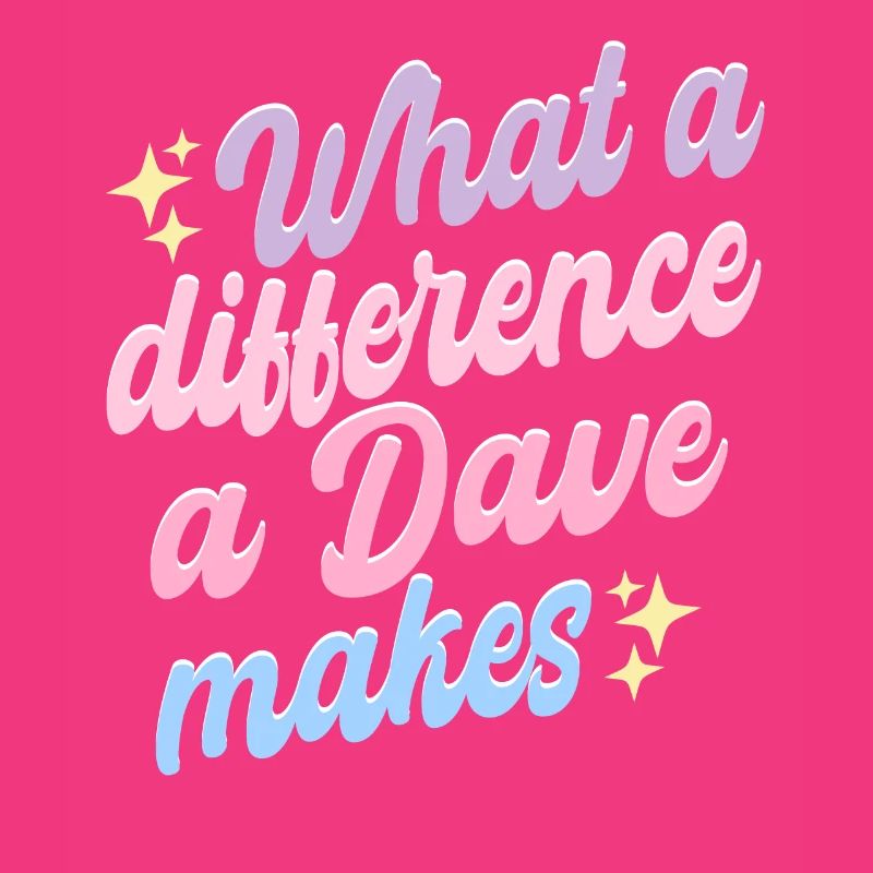 What A Difference A Dave Makes