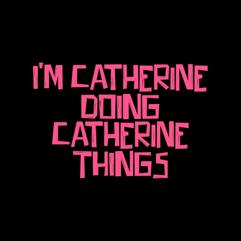 I'm Catherine doing Catherine things