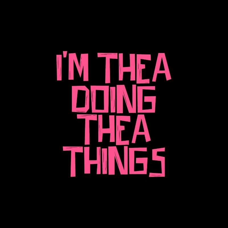 I'm Thea doing Thea things