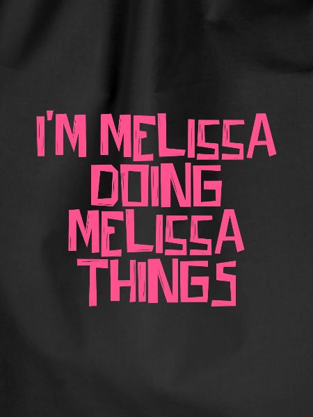 I'm Melissa doing Melissa things