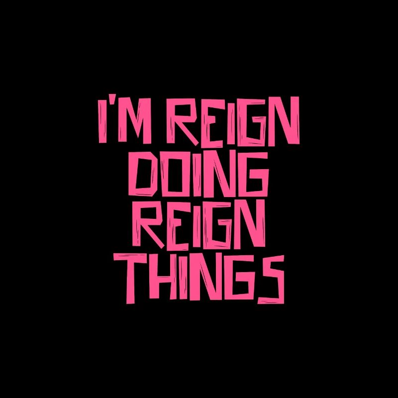 I'm Reign doing Reign things