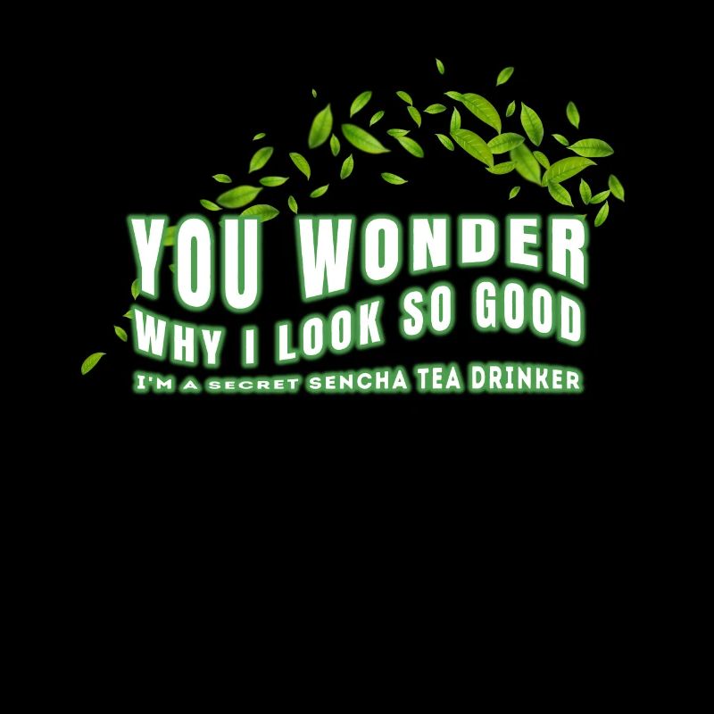 I'M A SECRET SENCHA TEA DRINKER SENCHATEE TEE