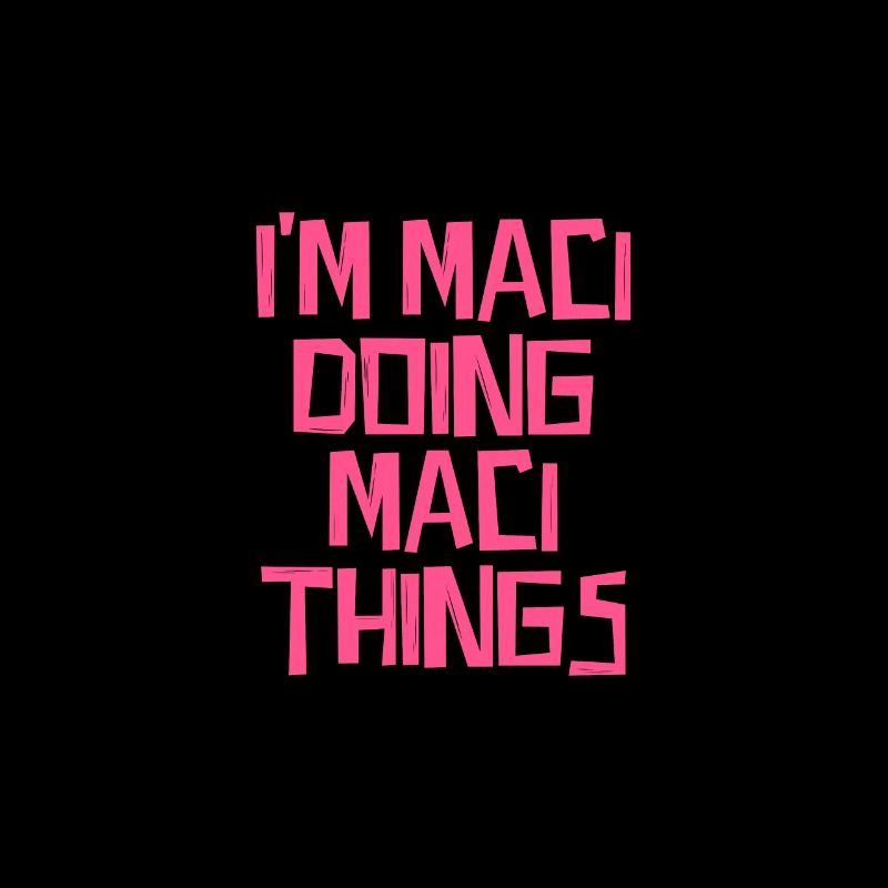 I'm Maci doing Maci things