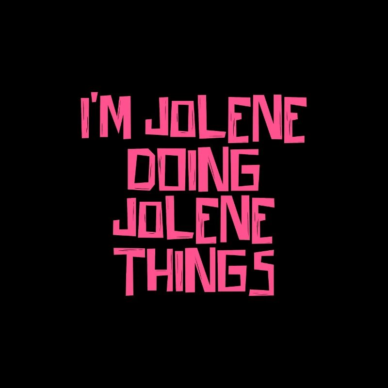 I'm Jolene doing Jolene things
