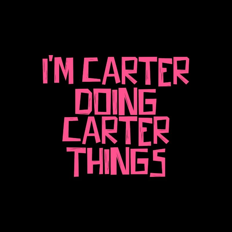 I'm Carter doing Carter things