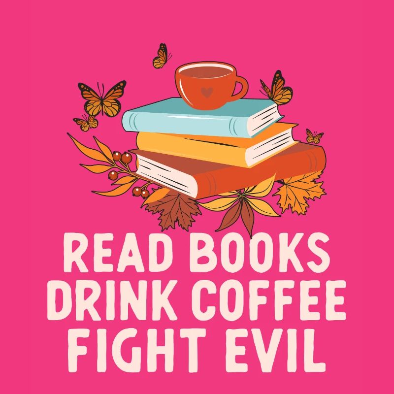 Reading books, drinking coffee, fighting evil