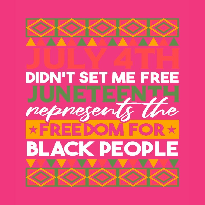 July 4th | Juneteenth | Freedom Day