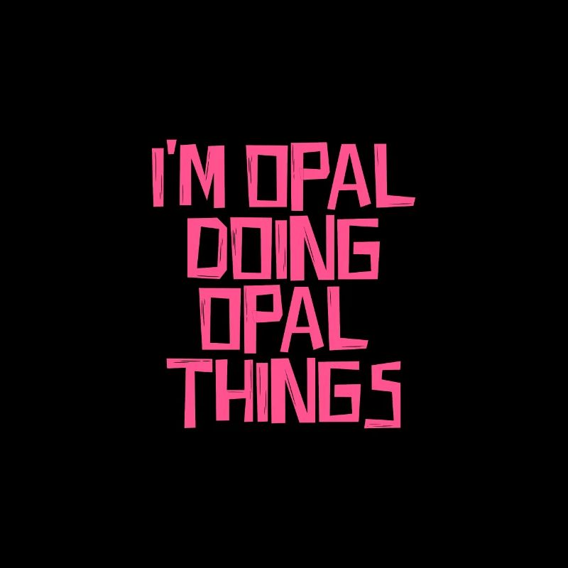 I'm Opal doing Opal things