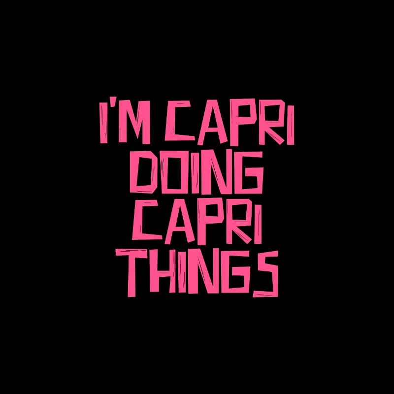 I'm Capri doing Capri things