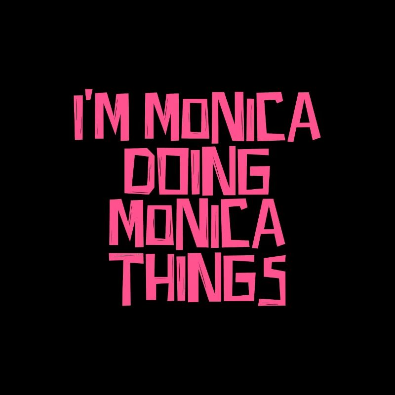 I'm Monica doing Monica things