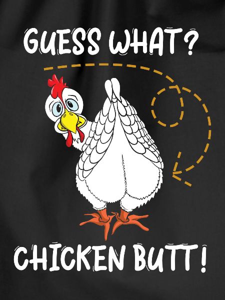 Guess What Chicken Butt