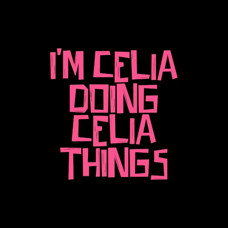 I'm Celia doing Celia things