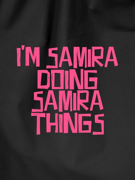 I'm Samira doing Samira things