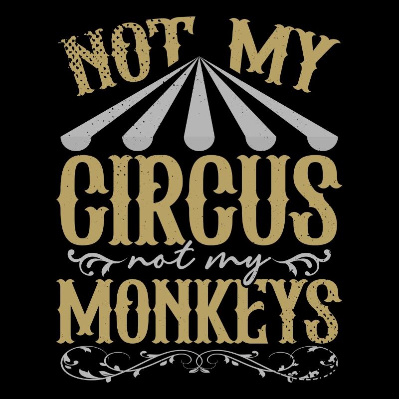 Pas mon travail de cirque pas mes singes