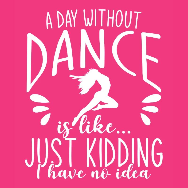 A Day Without Dance Is Like