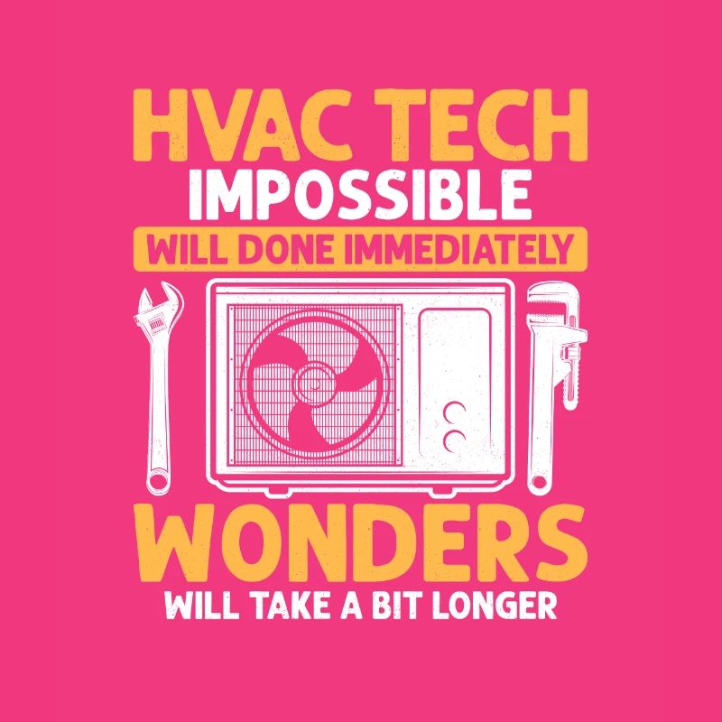 HVAC Tech Impossible Will Done Installer Technicia
