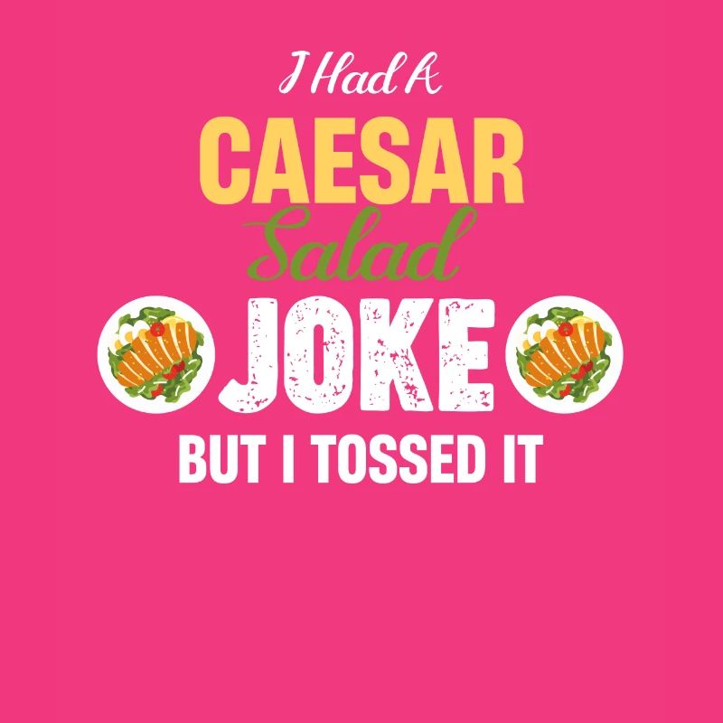 J’avais une blague sur la salade César, mais j’ai jeté
