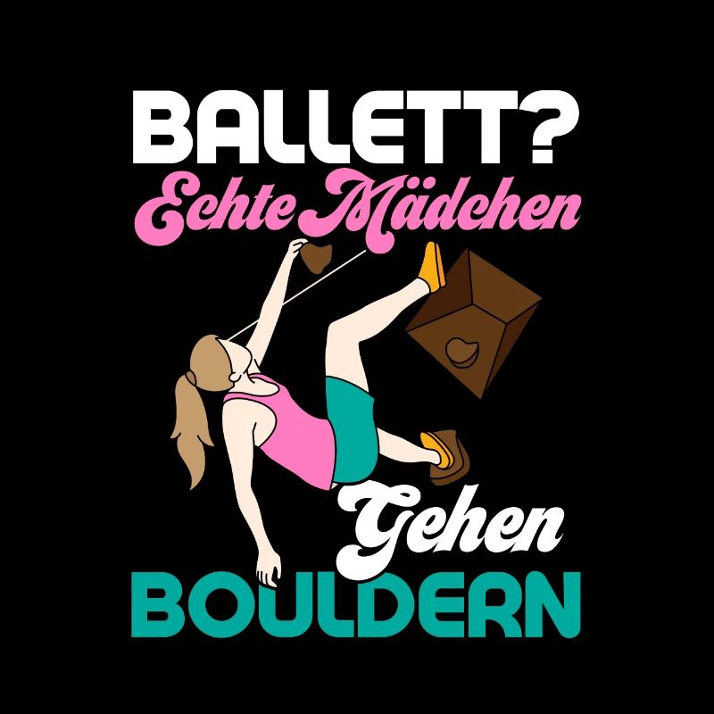Ballett? Echte Mädchen gehen Bouldern Boulder Klet