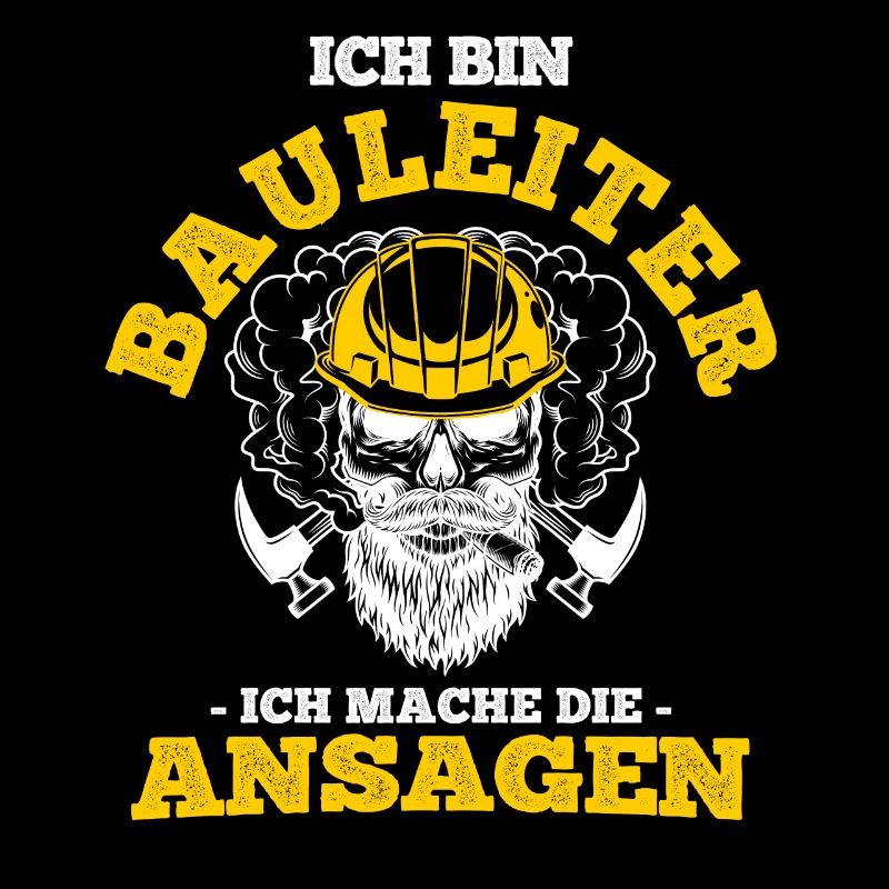 Ich Bin Bauleiter Ich Mache Die Ansagen Baustelle