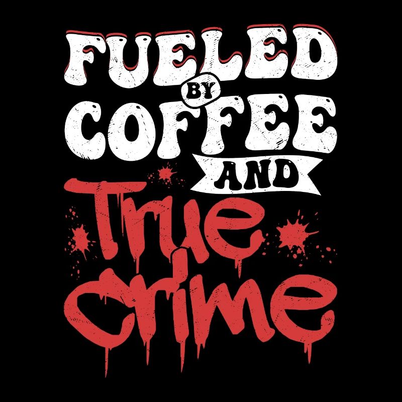 Fueled By Coffee & True Crime Serial Killer Murder