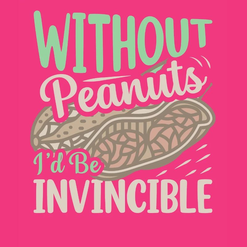 Without Peanuts I'd Be Invincible Nut Allergic