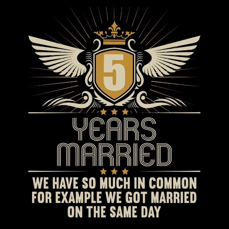 We have a lot in common 5th wedding anniversary