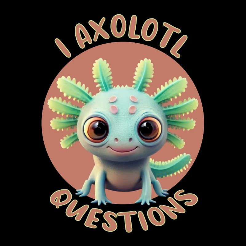 I Axolotl Questions