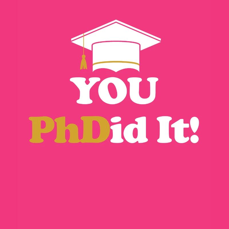 Du Hast Es Geschafft! Ph.d. Doktorat Master