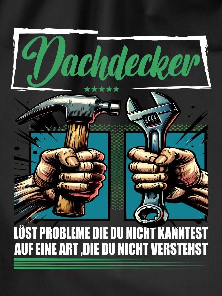 Dachdecker Beruf mit lustigen Spruch