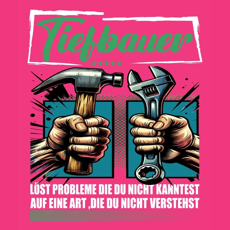 Tiefbauer Beruf mit lustigen Spruch