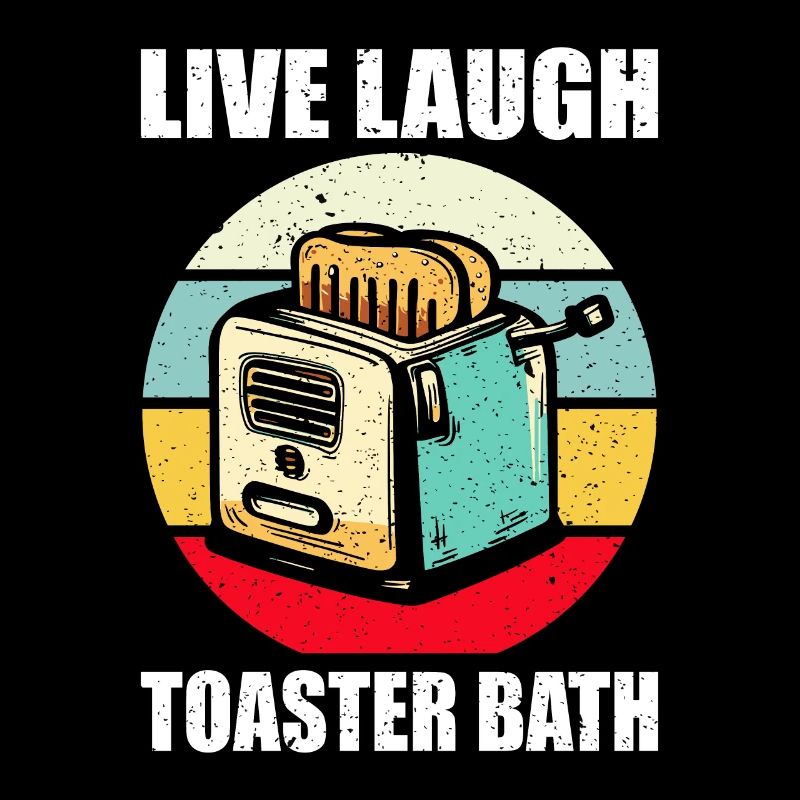 Retro Funny Live Laugh Toaster Bath Meme