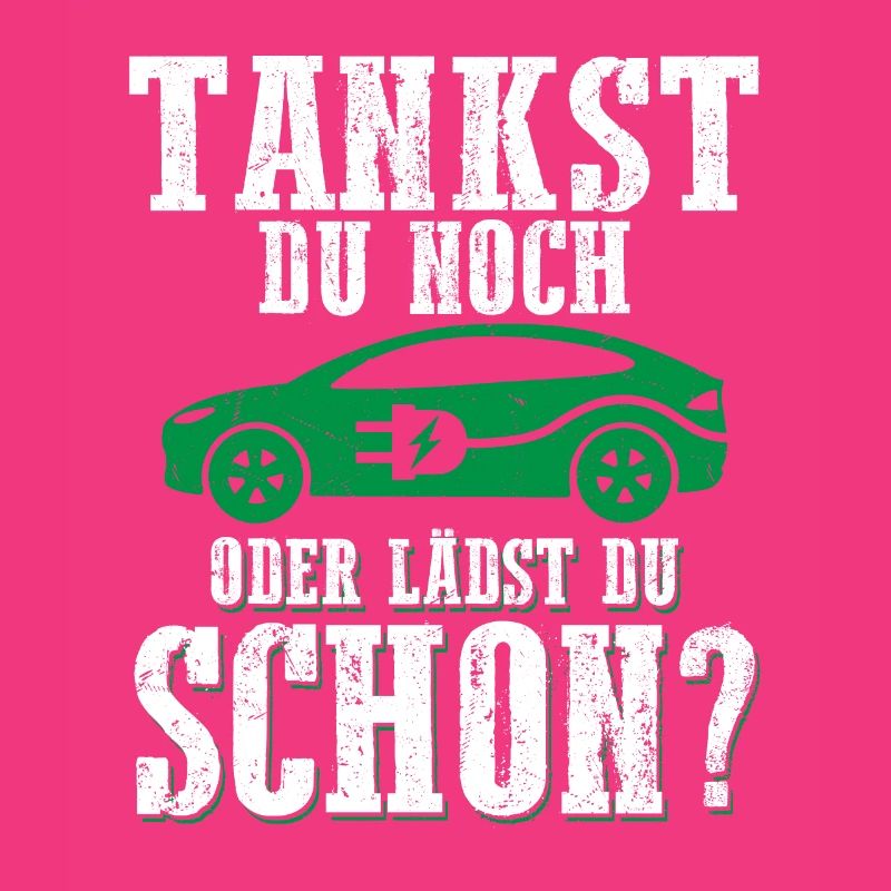 Tankst Du Noch Oder Lädst Du Schon?
