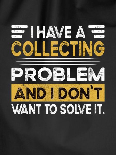 Collecting is my hobby
